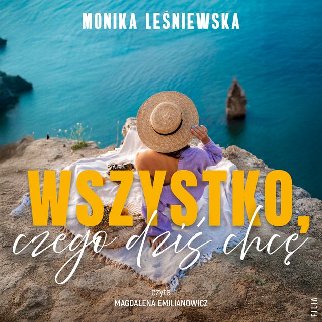 Wszystko, czego dziś chcę – okładka audiobooka, autor Monika Leśniewska