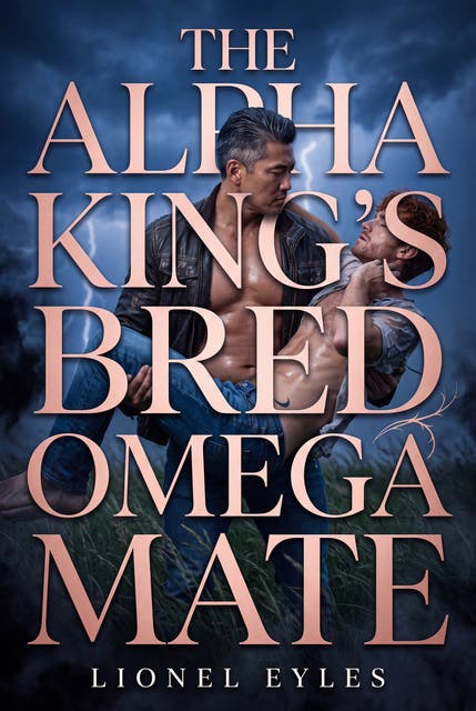 The Alpha King's Bred Omega Mate: Gay Paranormal Erotic Impregnation Submission Romance – omslag til lydbogen af Lionel Eyles