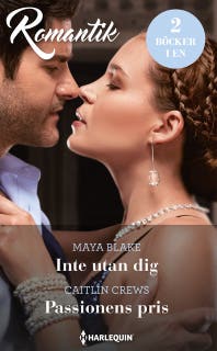 Inte utan dig / Passionens pris
