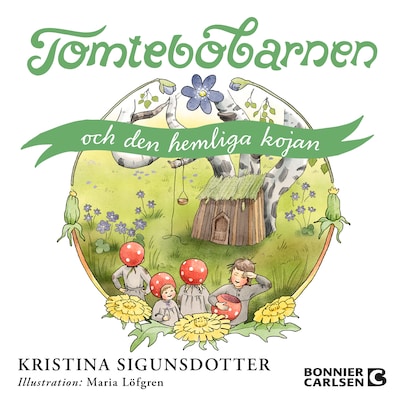 Tomtebobarnen och den hemliga kojan