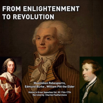 From Enlightenment To Revolution – omslag til lydbogen af Edmund Burke, William Pitt, Maximillian Robespierre