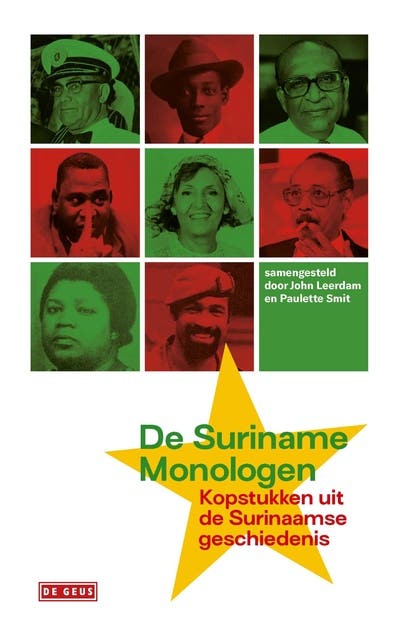 De suriname-monologen: Kopstukken uit de Surinaamse geschiedenis