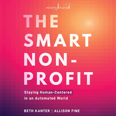 The Smart Nonprofit – omslag til lydbogen af Beth Kanter, Allison H. Fine