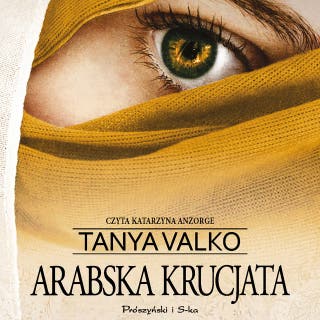 Arabska krucjata – okładka audiobooka, autor Tanya Valko