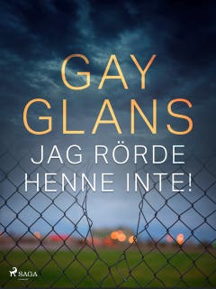 Jag rörde henne inte! – omslag till ljudboken av Gay Glans