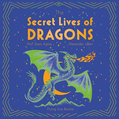 The Secret Lives of Dragons (Unabridged) – omslag til lydbogen af Sangma Francis, Zoya Agnis