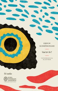 Vad är liv? : Ett fysikaliskt perspektiv på den levande cellen – omslag till ljudboken av Erwin Schrödinger