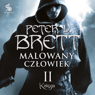Malowany człowiek. Księga II – okładka audiobooka, autor Peter V. Brett