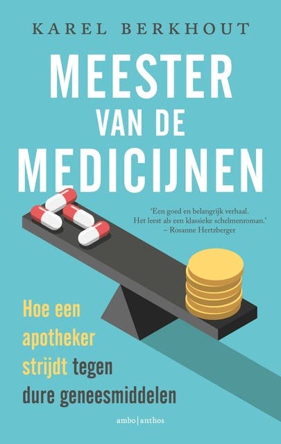 Meester van de medicijnen: Hoe een apotheker strijdt tegen dure geneesmiddelen – omslag van het luisterboek van Karel Berkhout