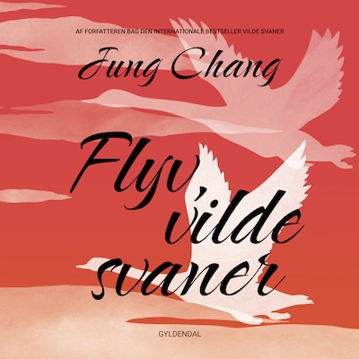 Flyv, vilde svaner – omslag til lydbogen af Jung Chang