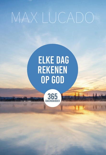 Elke dag rekenen op God: 365 dagen dagboek