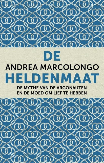 De heldenmaat: De mythe van de Argonauten en de moed om lief te hebben – omslag van het luisterboek van Andrea Marcolongo