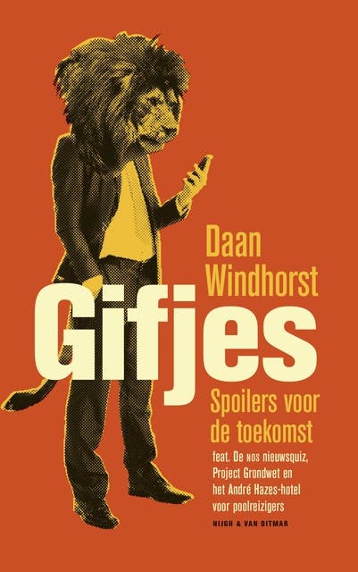 Gifjes: spoilers voor de toekomst feat. de NOS nieuwsquiz, Project Grondwet en het André Hazes-hotel voor poolreizigers – omslag van het luisterboek van Daan Windhorst