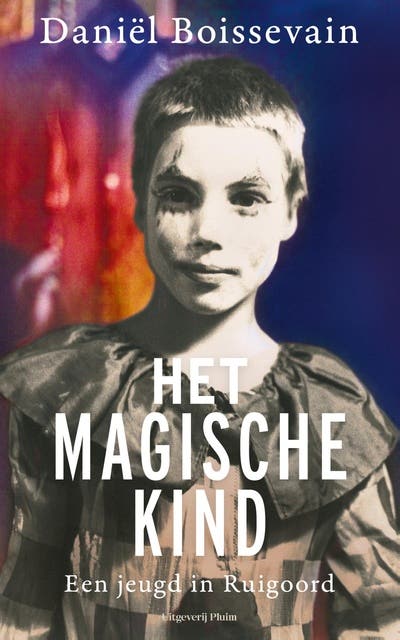 Het magische kind: Mijn jeugd in Ruigoord – omslag van het luisterboek van Daniël Boissevain