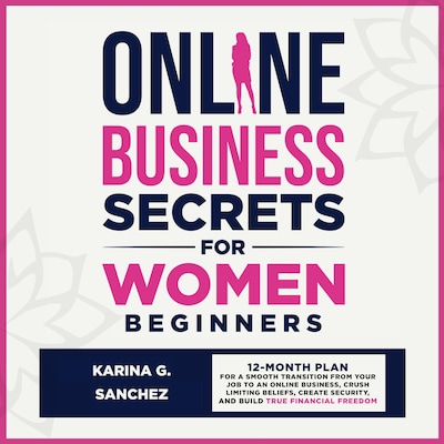 Online Business Secrets for Women Beginners – omslag til lydbogen af Karina G. Sanchez