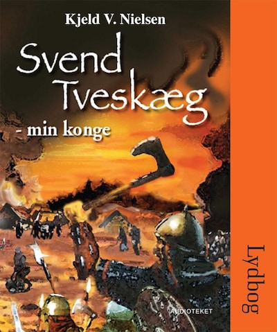 Svend Tveskæg - min konge – omslag til lydbogen af Kjeld V. Nielsen