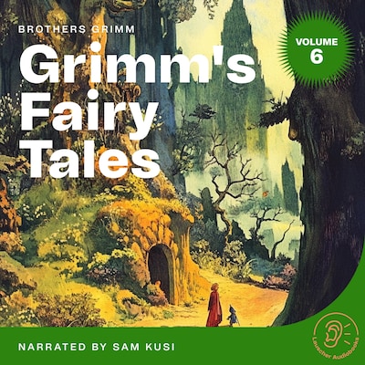 Grimm's Fairy Tales (Volume 6) – omslag til lydbogen af Brothers Grimm