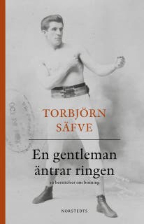 En gentleman äntrar ringen : tio berättelser om boxning – omslag till ljudboken av Torbjörn Säfve