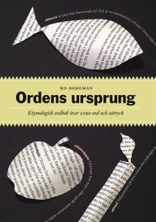 Ordens ursprung : Etymologisk ordbok över 2000 ord och uttryck – omslag till ljudboken av Bo Bergman