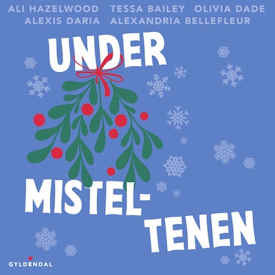 Under misteltenen – omslag til lydbogen af Ali Hazelwood, Tessa Bailey, Alexandria Bellefleur