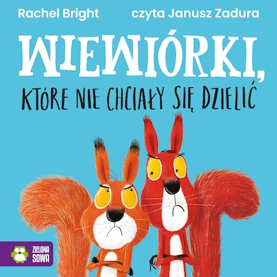 Wiewiórki, które nie chciały się dzielić – okładka audiobooka, autor Rachel Bright