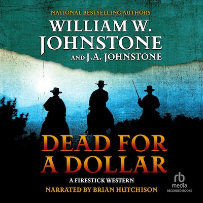 Dead for a Dollar – omslag til lydbogen af William W. Johnstone, J.A. Johnstone