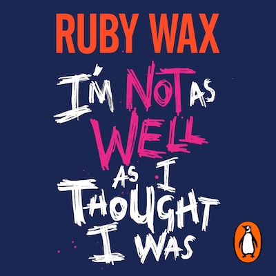 I’m Not as Well as I Thought I Was – omslag til lydbogen af Ruby Wax