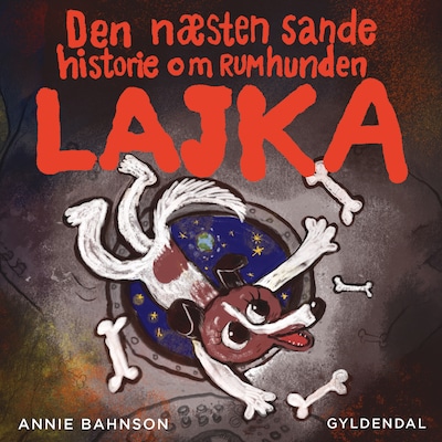 Den næsten sande historie om rumhunden Lajka – omslag til lydbogen af Annie Bahnson