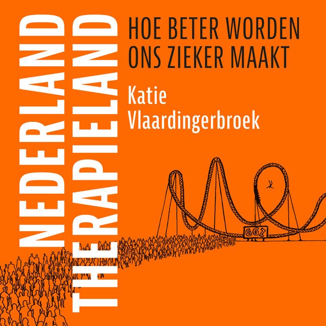 Nederland Therapieland: Hoe beter worden ons zieker maakt – omslag van het luisterboek van Katie Vlaardingerbroek