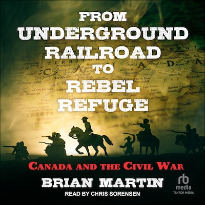 From Underground Railroad to Rebel Refuge – omslag til lydbogen af Brian Martin