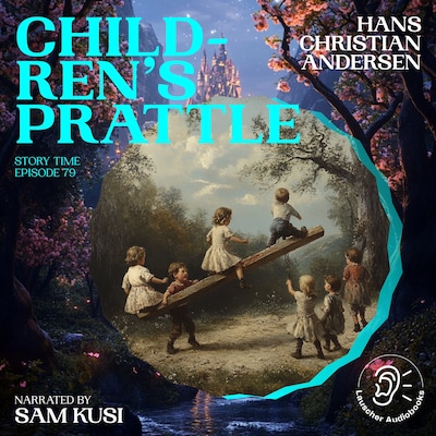 Children's Prattle (Story Time, Episode 79) – omslag til lydbogen af Hans Christian Andersen