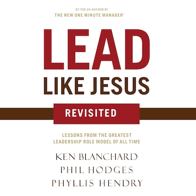 Lead Like Jesus Revisited