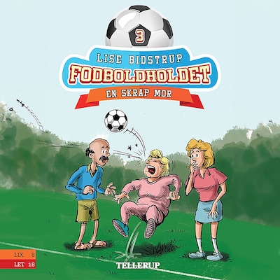 Fodboldholdet #3: En skrap mor – omslag til lydbogen af Lise Bidstrup