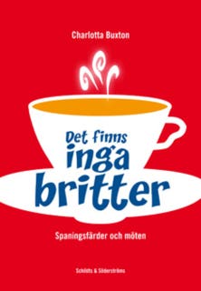 Det finns inga britter: Spaningsfärder och möten – omslag till ljudboken av Charlotta Buxton