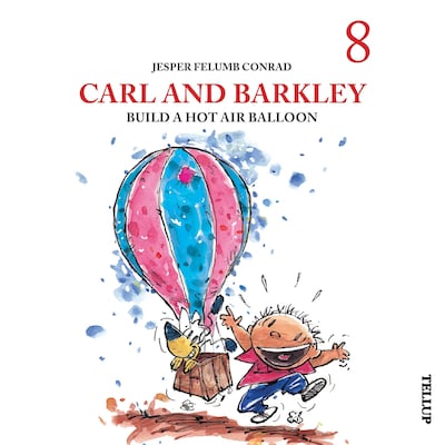 Carl and Barkley #8: Carl and Barkley Build a Hot Air Balloon – omslag til lydbogen af Jesper Felumb Conrad