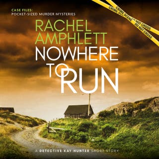 Nowhere to Run: A Detective Kay Hunter short story