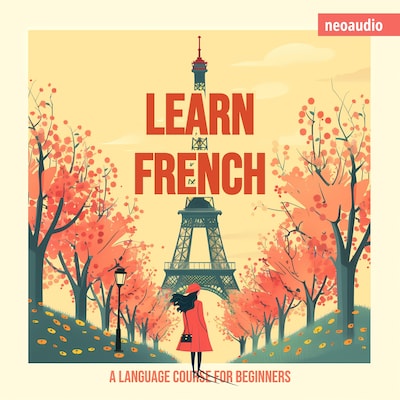 Language Courses for Beginners, Learn French (Unabridged) – omslag til lydbogen af NeoAudio