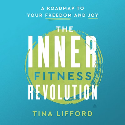The Inner Fitness Revolution – omslag til lydbogen af Tina Lifford