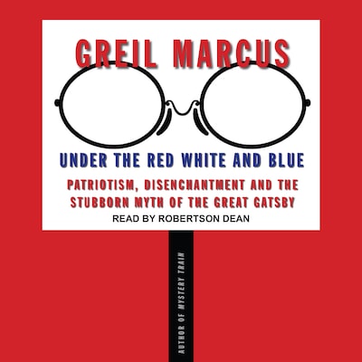 Under the Red White and Blue – omslag til lydbogen af Greil Marcus
