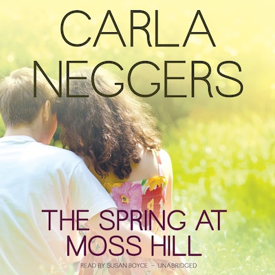 The Spring at Moss Hill – omslag til lydbogen af Carla Neggers