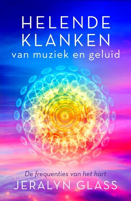 Helende klanken van muziek en geluid: De frequenties van het hart – omslag van het luisterboek van Jeralyn Glass