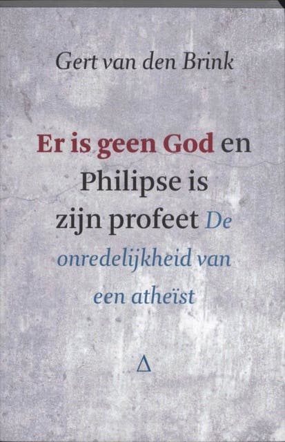 Er is geen God en Philipse is zijn profeet: de onredelijkheid van een atheist – omslag van het luisterboek van Gert van den Brink