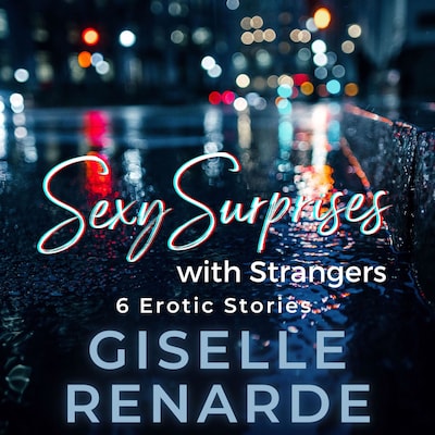 Sexy Surprises with Strangers