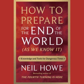 How to Prepare for the End of the World (As We Know It): Knowledge and Tools for Dangerous Times