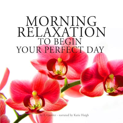 Morning Relaxation to Begin Your Perfect Day