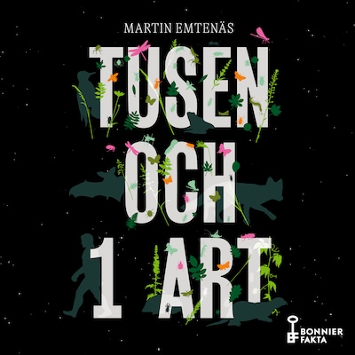 Tusen och 1 art : om biologisk mångfald och mänsklig enfald – omslag till ljudboken av Martin Emtenäs