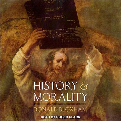 History and Morality – omslag til lydbogen af Donald Bloxham