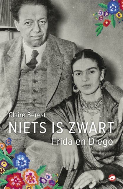 Niets is zwart: Frida en Diego – omslag van het luisterboek van Claire Berest