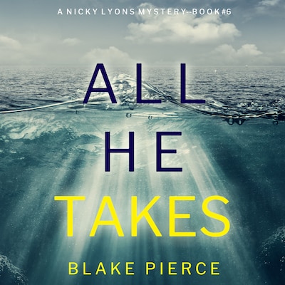 All He Takes (A Nicky Lyons FBI Suspense Thriller—Book 6)