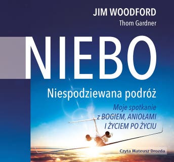 Niebo. Niespodziewana podróż – okładka audiobooka, autor Jim Woodford